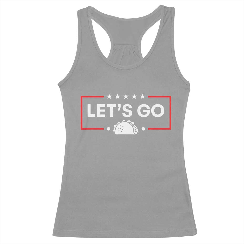 Let's Go Taco Racerback Tank Top Tacos for President Political Satire