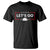 Let's Go Taco T Shirt Tacos for President Political Satire