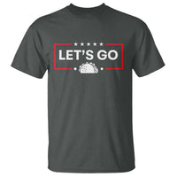 Let's Go Taco T Shirt Tacos for President Political Satire
