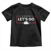 Let's Go Taco Toddler T Shirt Tacos for President Political Satire
