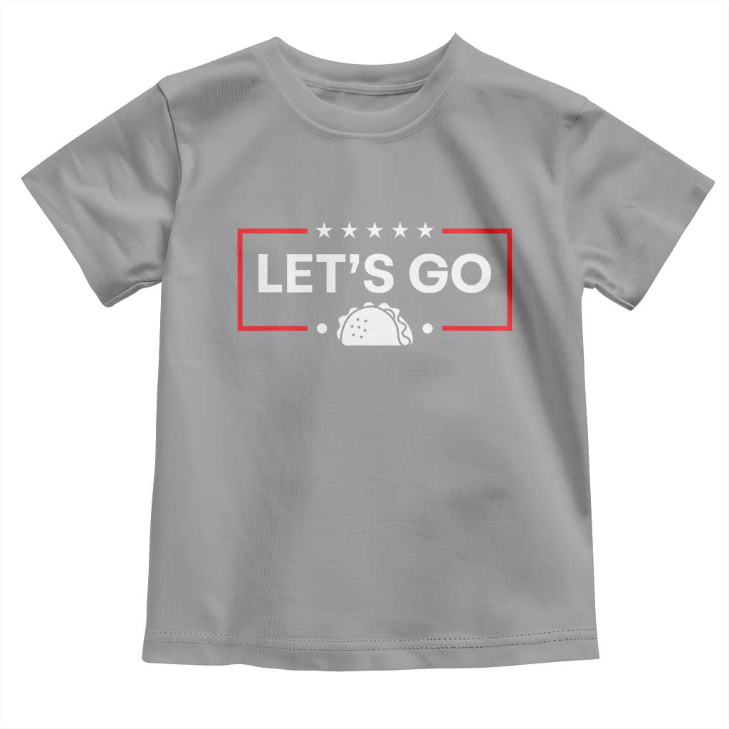 Let's Go Taco Toddler T Shirt Tacos for President Political Satire