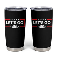 Let's Go Taco Tumbler Cup Tacos for President Political Satire