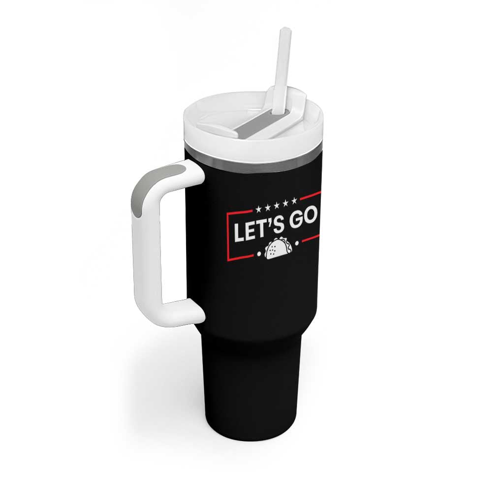 Let's Go Taco Tumbler With Handle Tacos for President Political Satire