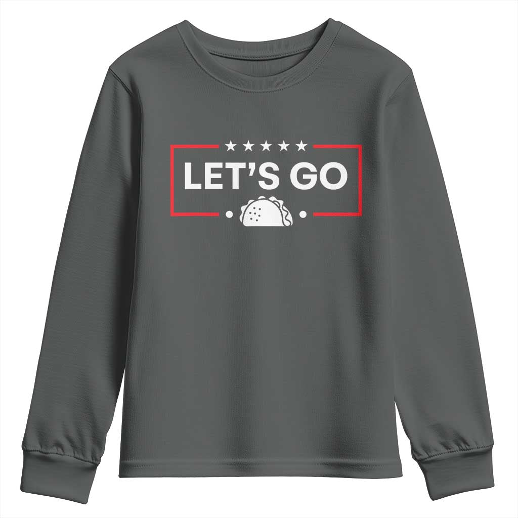 Let's Go Taco Youth Sweatshirt Tacos for President Political Satire