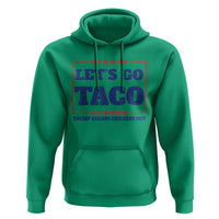 Funny Let's Go Taco Hoodie Tacos for President Humor