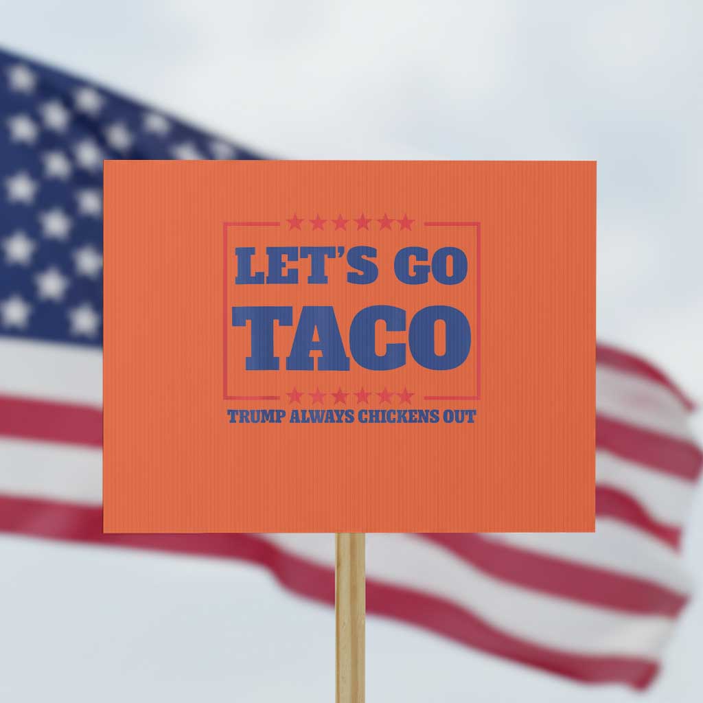 Funny Let's Go Taco Protest Sign Tacos for President Humor - Wonder Print Shop