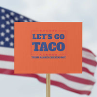 Funny Let's Go Taco Protest Sign Tacos for President Humor - Wonder Print Shop