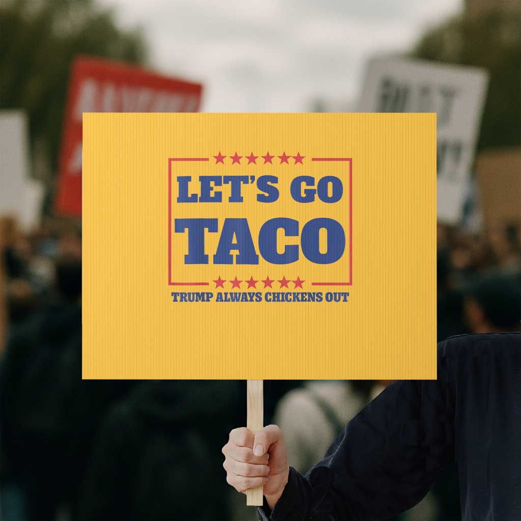 Funny Let's Go Taco Protest Sign Tacos for President Humor - Wonder Print Shop