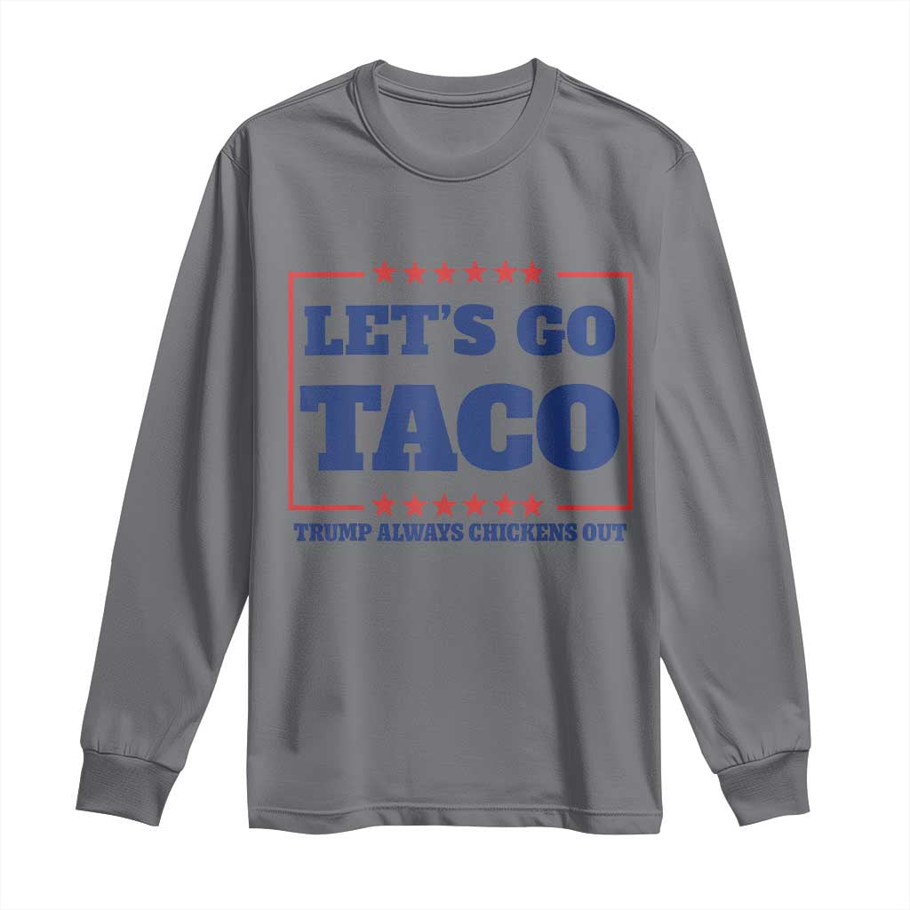 Funny Let's Go Taco Long Sleeve Shirt Tacos for President Humor