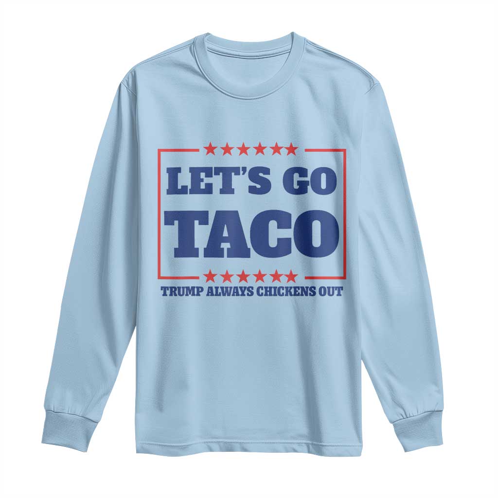 Funny Let's Go Taco Long Sleeve Shirt Tacos for President Humor