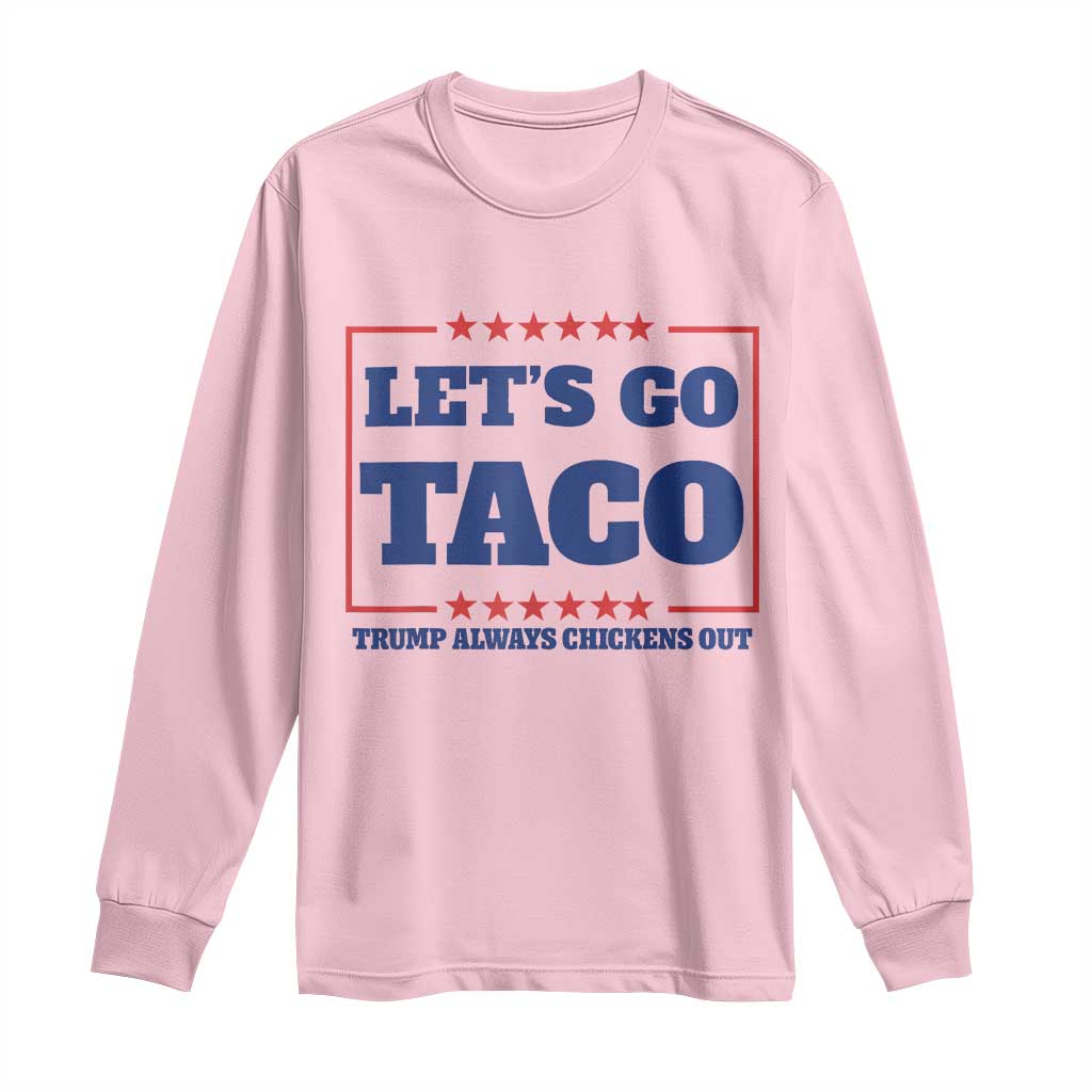 Funny Let's Go Taco Long Sleeve Shirt Tacos for President Humor