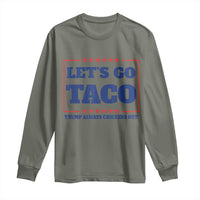 Funny Let's Go Taco Long Sleeve Shirt Tacos for President Humor