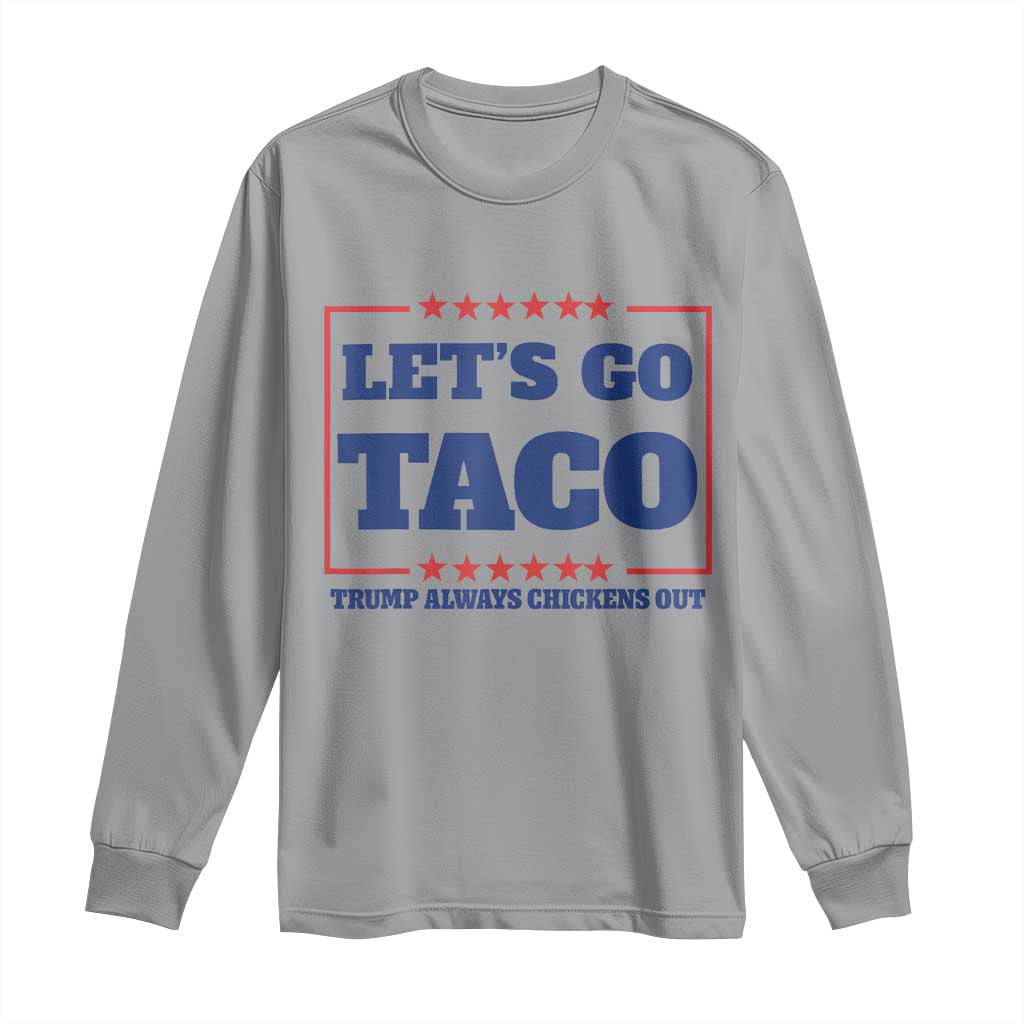 Funny Let's Go Taco Long Sleeve Shirt Tacos for President Humor