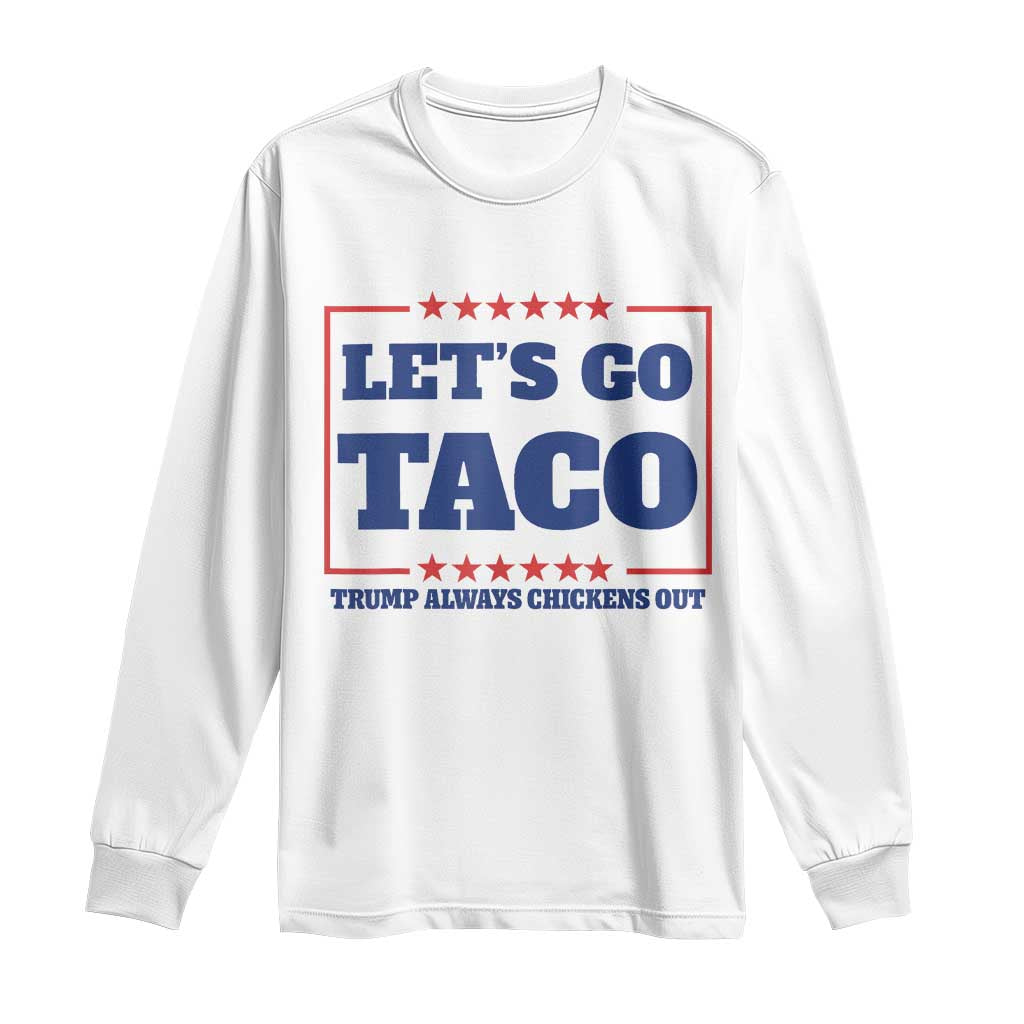 Funny Let's Go Taco Long Sleeve Shirt Tacos for President Humor