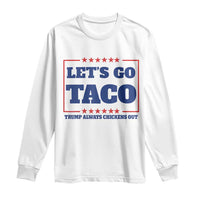 Funny Let's Go Taco Long Sleeve Shirt Tacos for President Humor