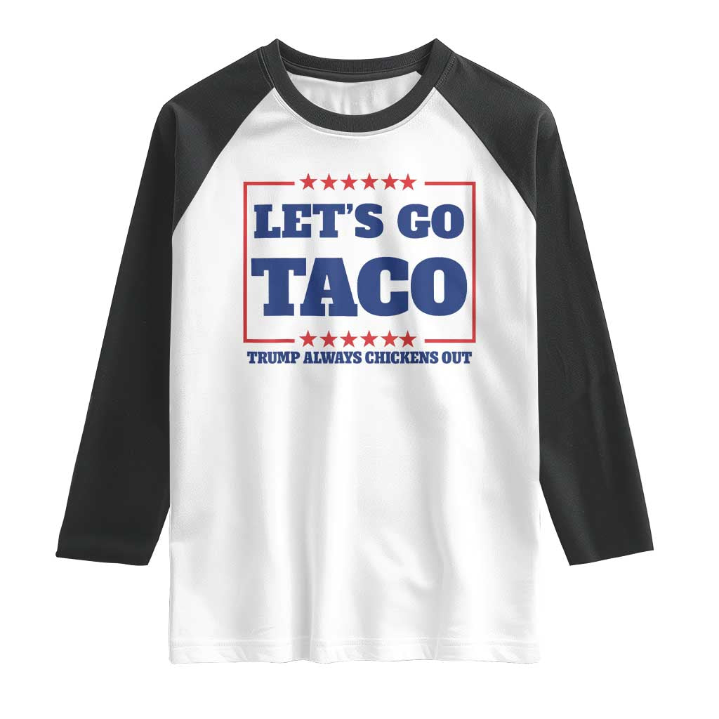 Funny Let's Go Taco Raglan Shirt Tacos for President Humor