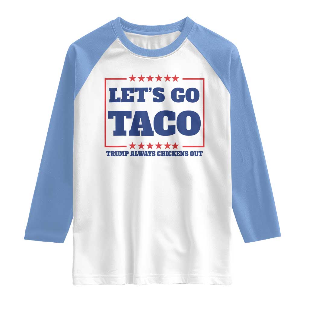 Funny Let's Go Taco Raglan Shirt Tacos for President Humor