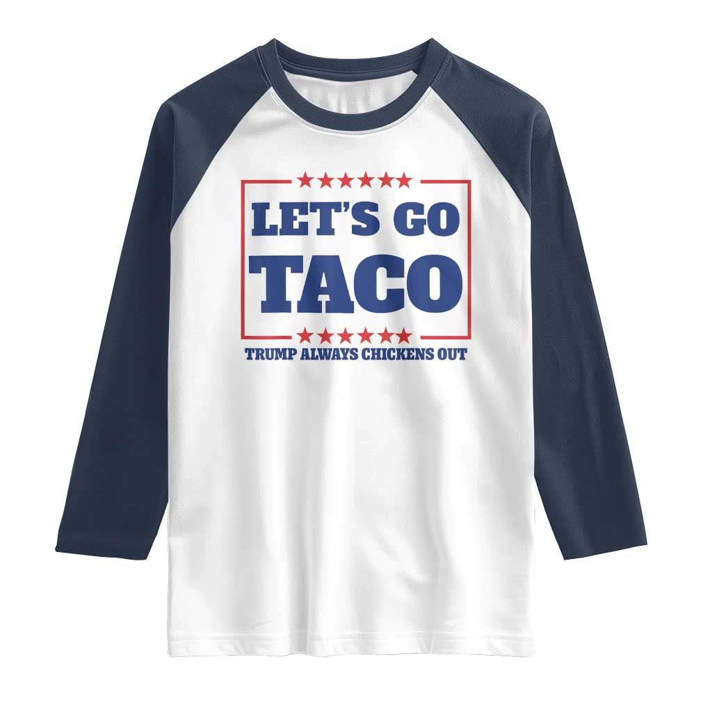 Funny Let's Go Taco Raglan Shirt Tacos for President Humor