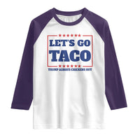 Funny Let's Go Taco Raglan Shirt Tacos for President Humor