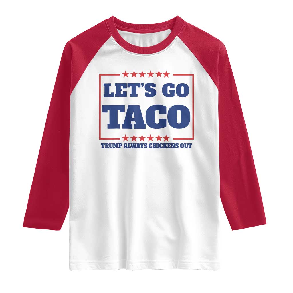 Funny Let's Go Taco Raglan Shirt Tacos for President Humor
