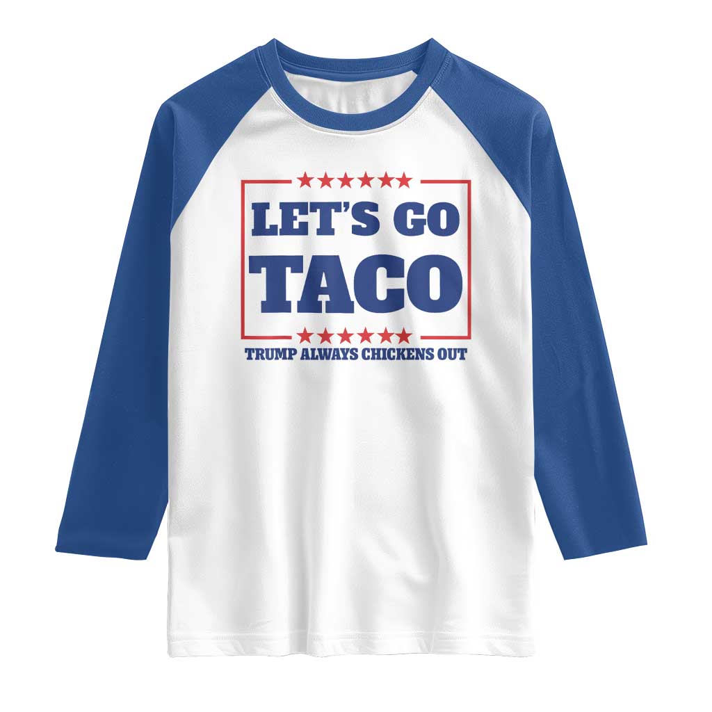 Funny Let's Go Taco Raglan Shirt Tacos for President Humor