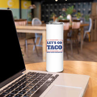 Funny Let's Go Taco Skinny Tumbler Tacos for President Humor