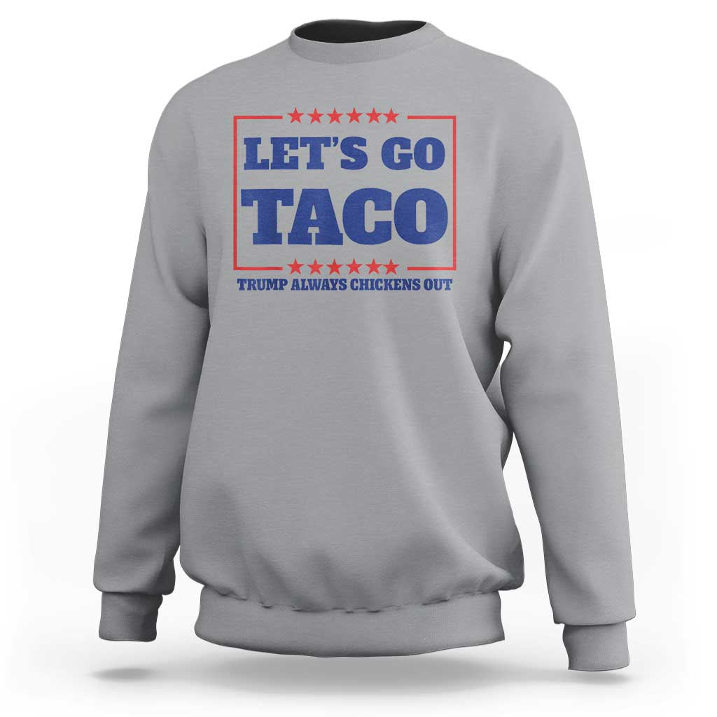 Funny Let's Go Taco Sweatshirt Tacos for President Humor