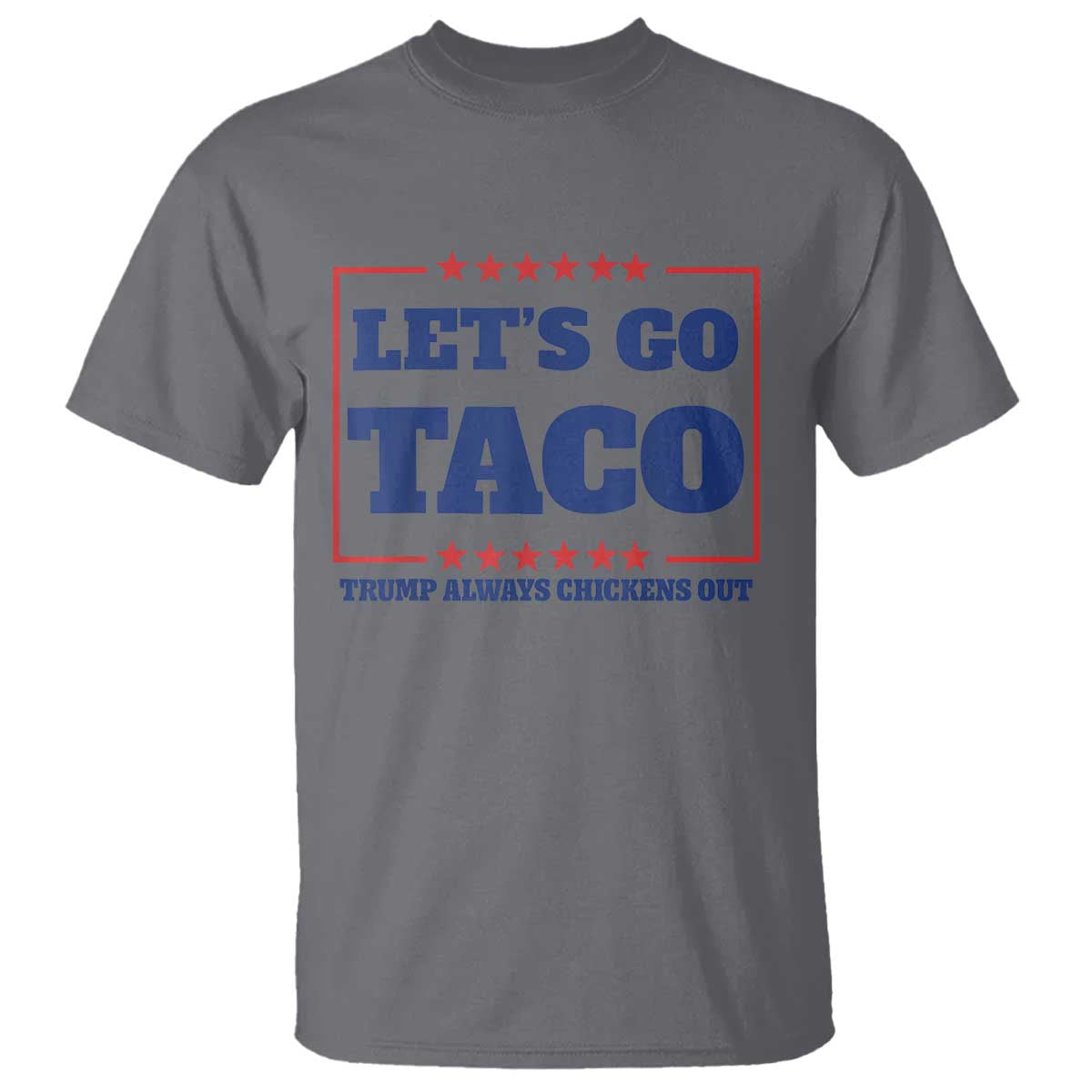 Funny Let's Go Taco T Shirt Tacos for President Humor