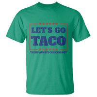 Funny Let's Go Taco T Shirt Tacos for President Humor