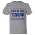 Funny Let's Go Taco T Shirt Tacos for President Humor