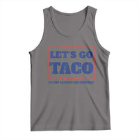 Funny Let's Go Taco Tank Top Tacos for President Humor