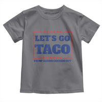 Funny Let's Go Taco Toddler T Shirt Tacos for President Humor