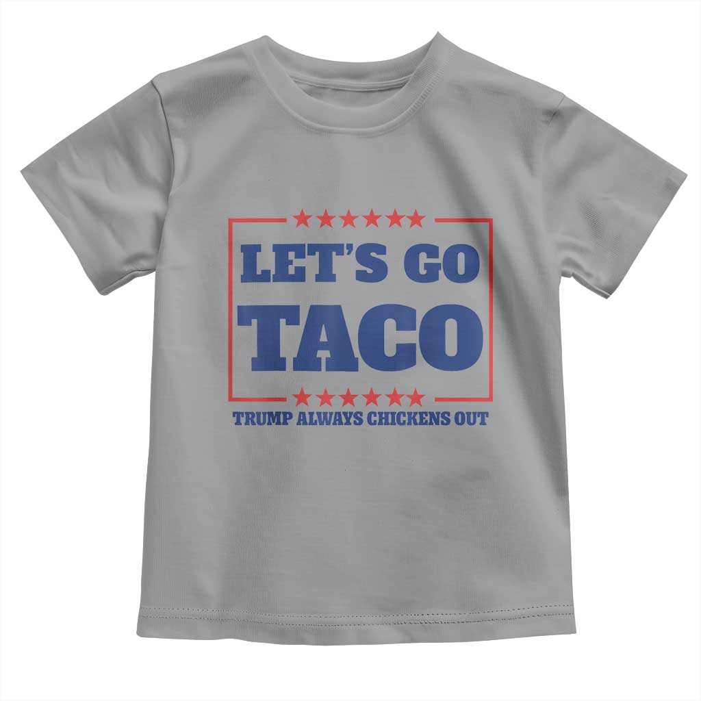 Funny Let's Go Taco Toddler T Shirt Tacos for President Humor