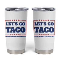 Funny Let's Go Taco Tumbler Cup Tacos for President Humor