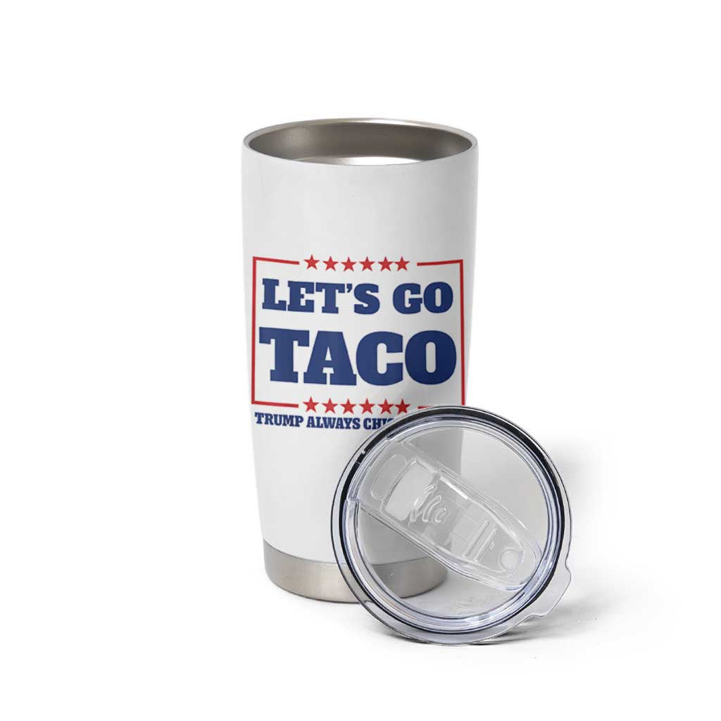 Funny Let's Go Taco Tumbler Cup Tacos for President Humor
