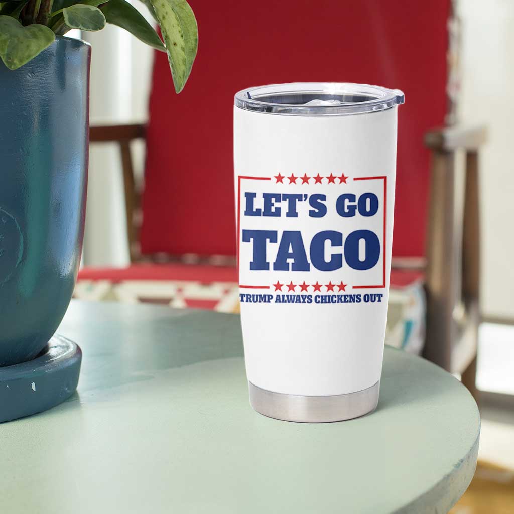 Funny Let's Go Taco Tumbler Cup Tacos for President Humor