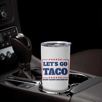 Funny Let's Go Taco Tumbler Cup Tacos for President Humor
