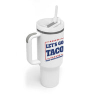 Funny Let's Go Taco Tumbler With Handle Tacos for President Humor