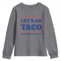 Funny Let's Go Taco Youth Sweatshirt Tacos for President Humor