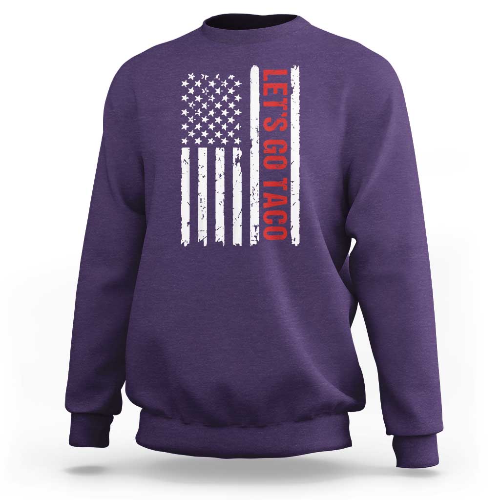 Funny Let's Go Taco Sweatshirt Stars and Stripes Political Satire