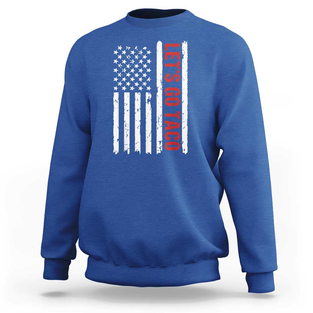 Funny Let's Go Taco Sweatshirt Stars and Stripes Political Satire