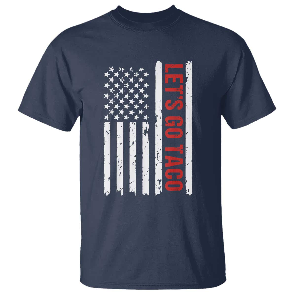 Funny Let's Go Taco T Shirt Stars and Stripes Political Satire