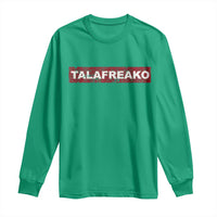 Proud Talafreako Long Sleeve Shirt James Talarico Voter Political Supporter