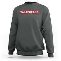Proud Talafreako Sweatshirt James Talarico Voter Political Supporter
