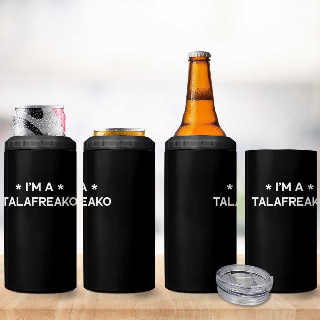 I'm A Talafreako 4 in 1 Can Cooler Tumbler Funny Texas James Talarico Voter Political Supporter
