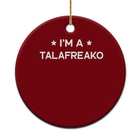 I'm A Talafreako Ceramic Ornament Funny Texas James Talarico Voter Political Supporter
