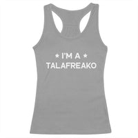 I'm A Talafreako Racerback Tank Top Funny Texas James Talarico Voter Political Supporter