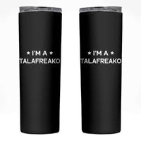 I'm A Talafreako Skinny Tumbler Funny Texas James Talarico Voter Political Supporter