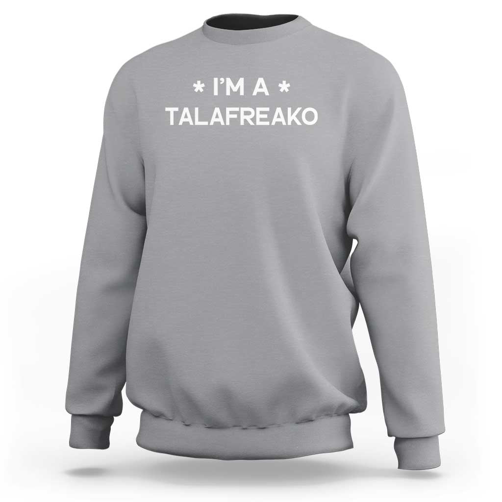 I'm A Talafreako Sweatshirt Funny Texas James Talarico Voter Political Supporter