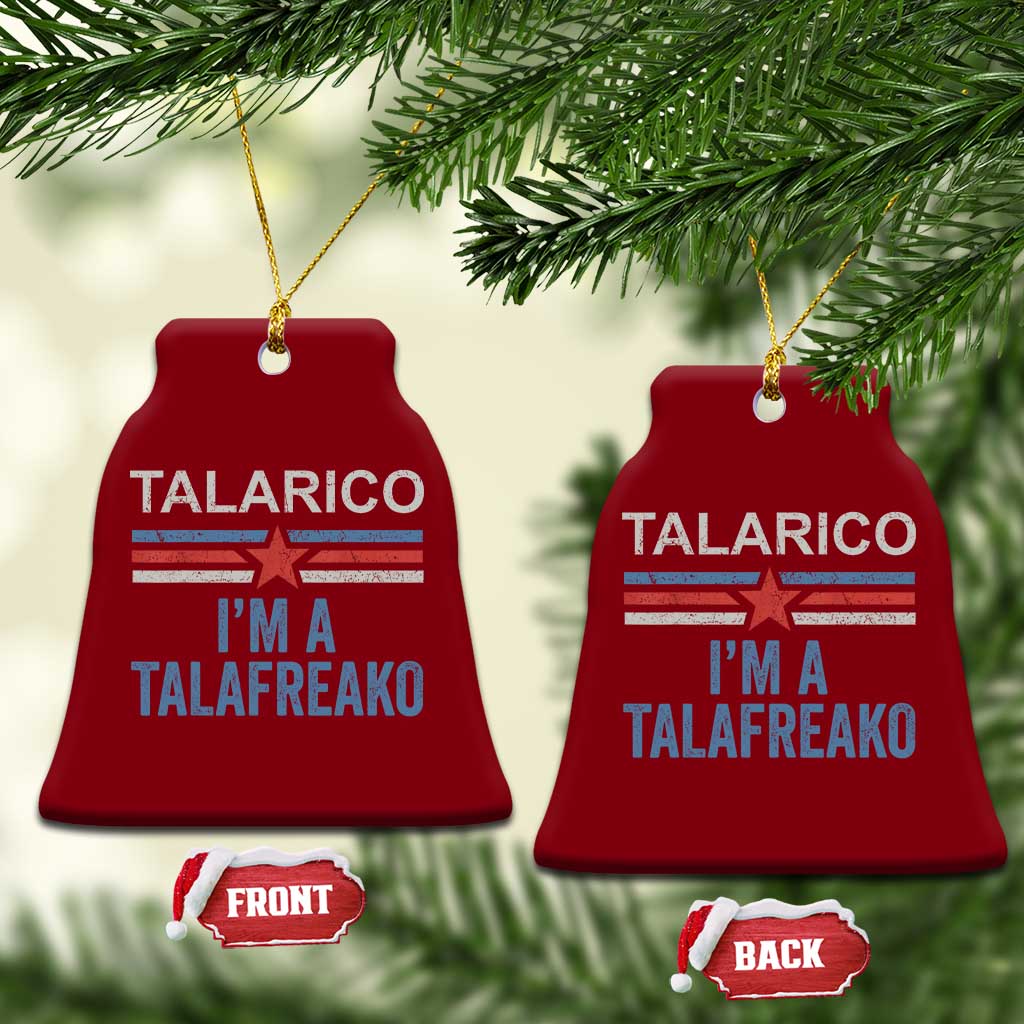 Talarico I'm A Talafreako Ceramic Ornament Vintage Patriotic James Voter Political Supporter Star Graphic
